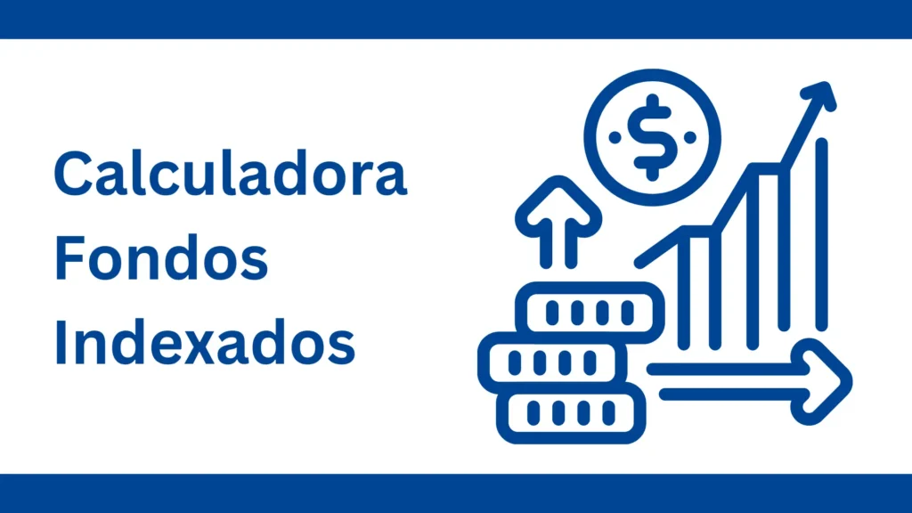 Calculadora Fondos Indexados